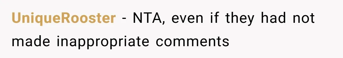 UniqueRooster − NTA, even if they had not made inappropriate comments