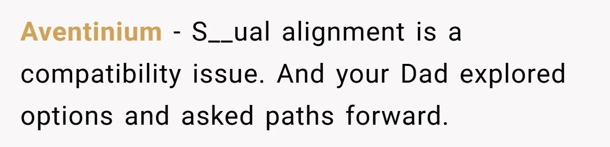 Aventinium − S__ual alignment is a compatibility issue. And your Dad explored options and asked paths forward.
