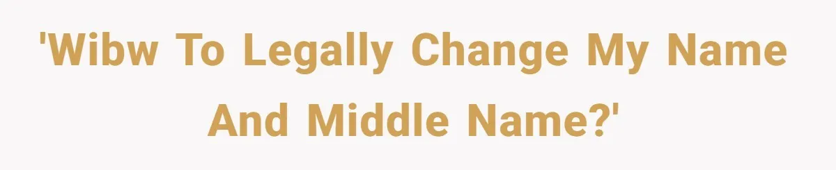 'WIBW to legally change my name and middle name?'