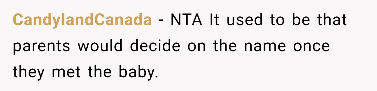 CandylandCanada − NTA It used to be that parents would decide on the name once they met the baby.