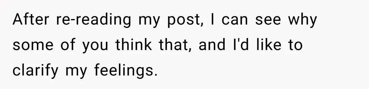 After re-reading my post, I can see why some of you think that, and I'd like to clarify my feelings.