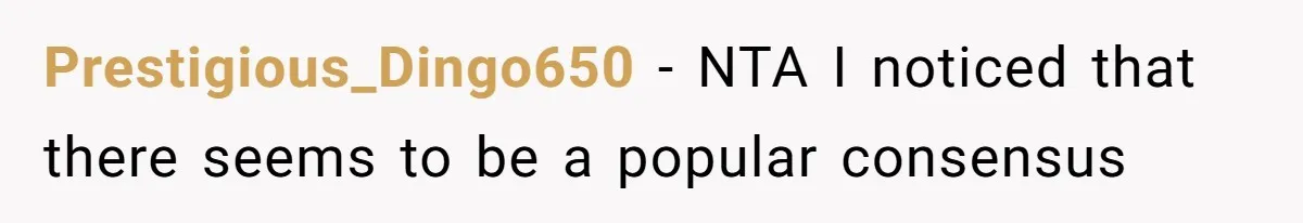 Prestigious_Dingo650 − NTA I noticed that there seems to be a popular consensus