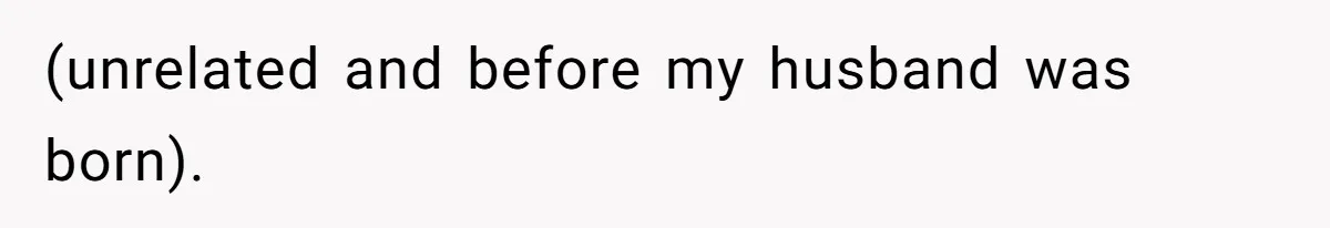 (unrelated and before my husband was born).