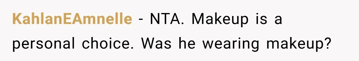 KahlanEAmnelle − NTA. Makeup is a personal choice. Was he wearing makeup?