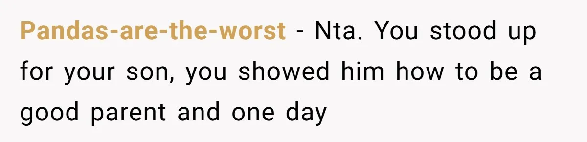 Pandas-are-the-worst − Nta. You stood up for your son, you showed him how to be a good parent and one day