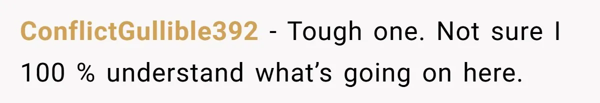 ConflictGullible392 − Tough one. Not sure I 100 % understand what’s going on here.