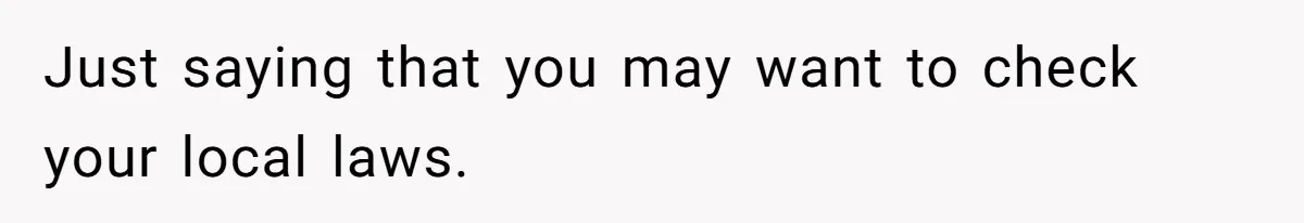 Just saying that you may want to check your local laws.