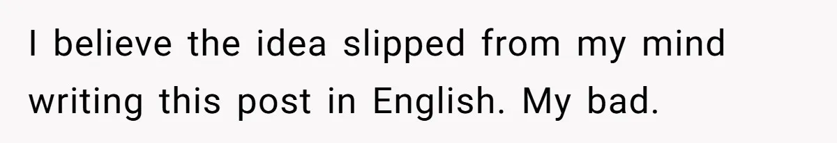 I believe the idea slipped from my mind writing this post in English. My bad.