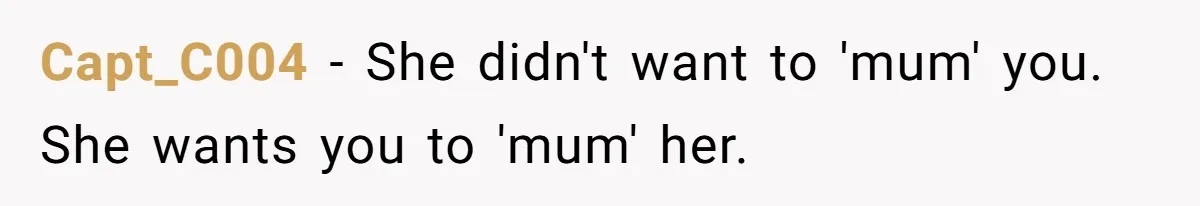 Capt_C004 − She didn't want to 'mum' you. She wants you to 'mum' her.