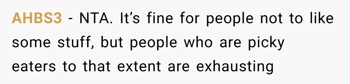 AHBS3 − NTA. It’s fine for people not to like some stuff, but people who are picky eaters to that extent are exhausting
