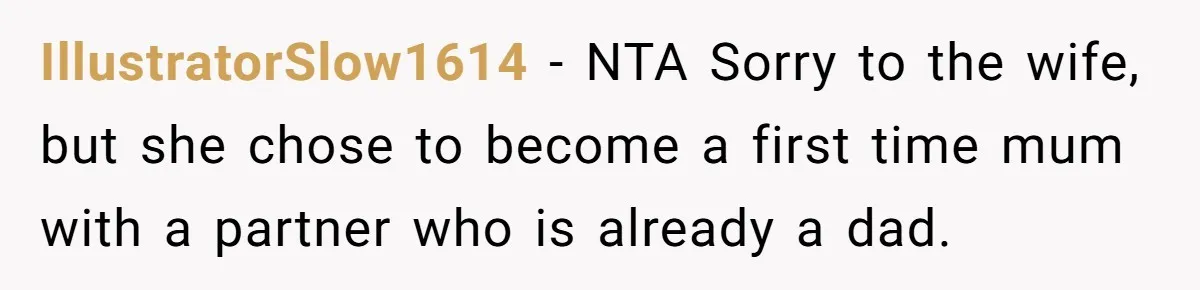 IllustratorSlow1614 − NTA Sorry to the wife, but she chose to become a first time mum with a partner who is already a dad.