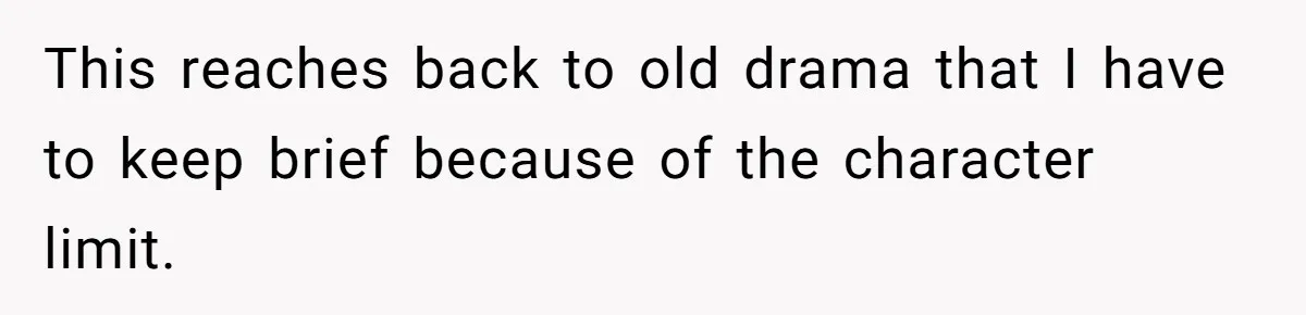 This reaches back to old drama that I have to keep brief because of the character limit.