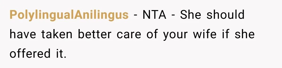 PolylingualAnilingus − NTA - She should have taken better care of your wife if she offered it.