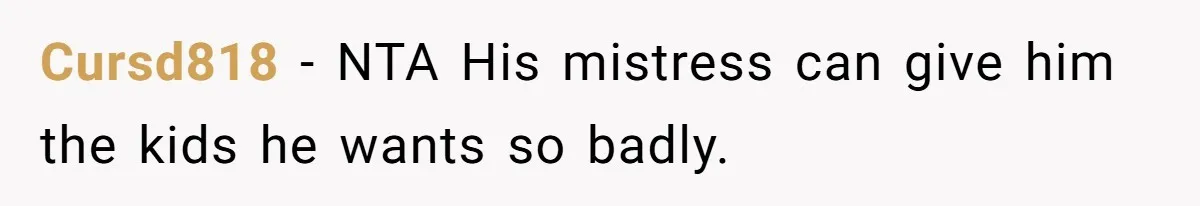 Cursd818 − NTA His mistress can give him the kids he wants so badly.