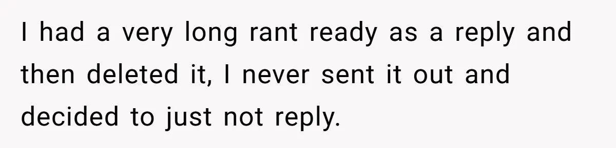 I had a very long rant ready as a reply and then deleted it, I never sent it out and decided to just not reply.