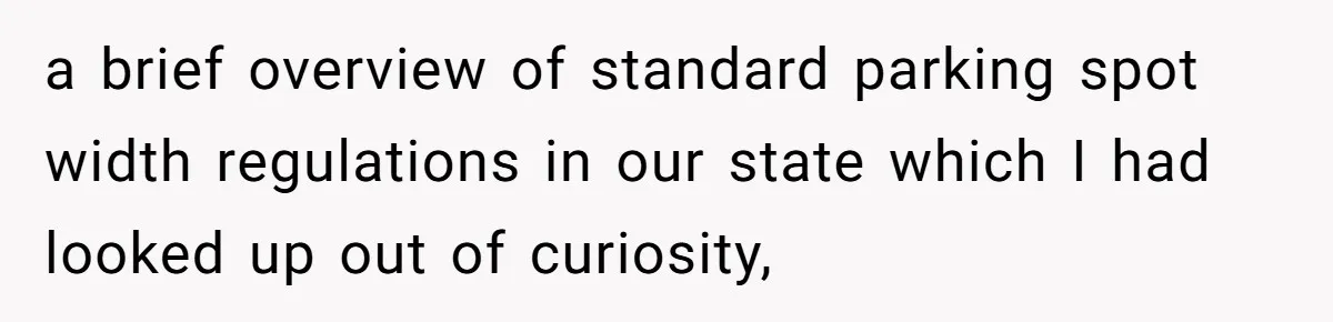 a brief overview of standard parking spot width regulations in our state which I had looked up out of curiosity,