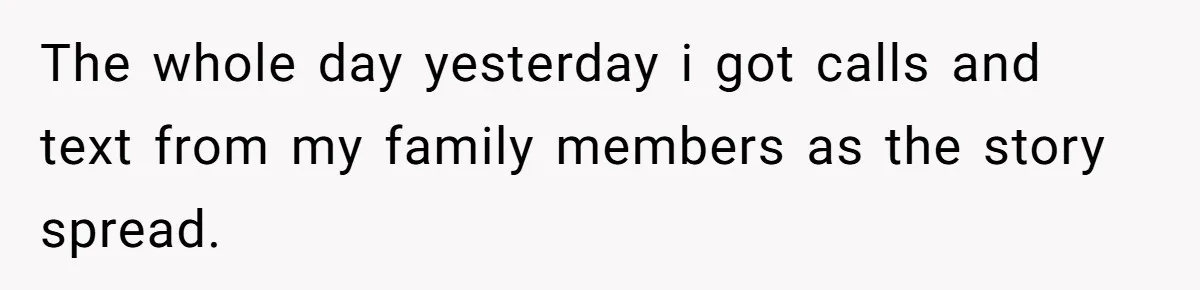 The whole day yesterday i got calls and text from my family members as the story spread.