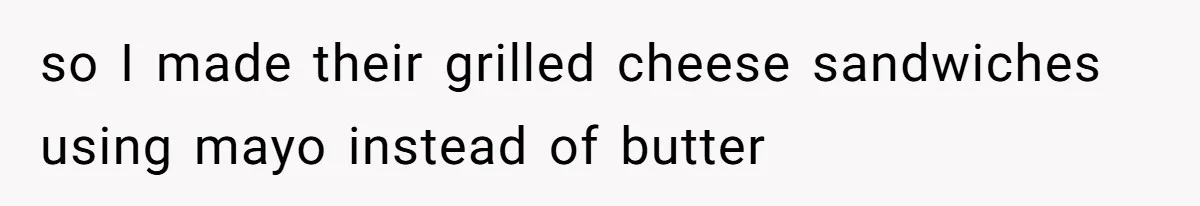 so I made their grilled cheese sandwiches using mayo instead of butter