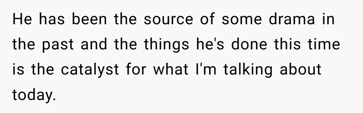 He has been the source of some drama in the past and the things he's done this time is the catalyst for what I'm talking about today.