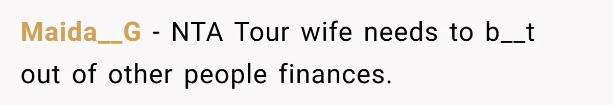 Maida__G − NTA Tour wife needs to b__t out of other people finances.