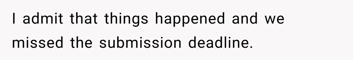 I admit that things happened and we missed the submission deadline.