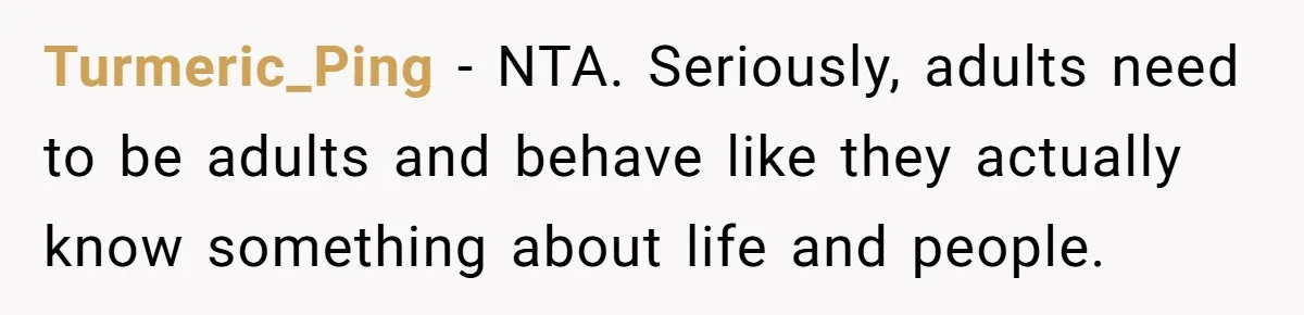 Turmeric_Ping − NTA. Seriously, adults need to be adults and behave like they actually know something about life and people.