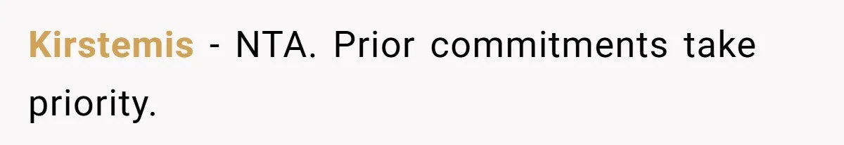Kirstemis − NTA. Prior commitments take priority.