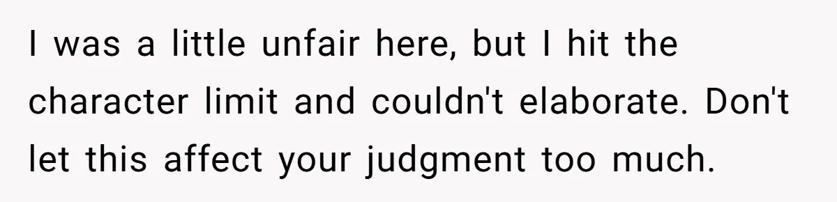 I was a little unfair here, but I hit the character limit and couldn't elaborate. Don't let this affect your judgment too much.