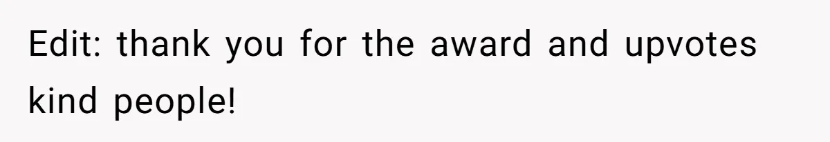 Edit: thank you for the award and upvotes kind people!