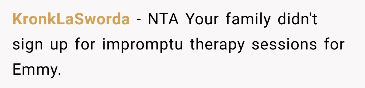 KronkLaSworda − NTA Your family didn't sign up for impromptu therapy sessions for Emmy.