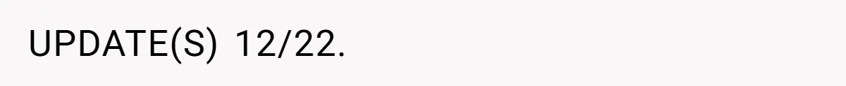UPDATE(S) 12/22.