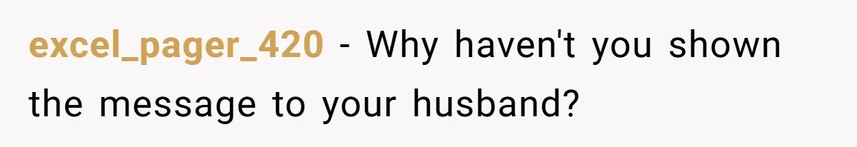 excel_pager_420 − Why haven't you shown the message to your husband?