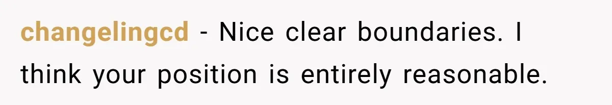 changelingcd − Nice clear boundaries. I think your position is entirely reasonable.