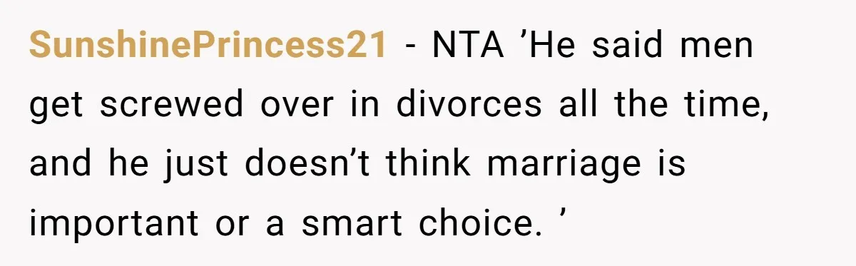 SunshinePrincess21 − NTA ’He said men get screwed over in divorces all the time, and he just doesn’t think marriage is important or a smart choice. ’