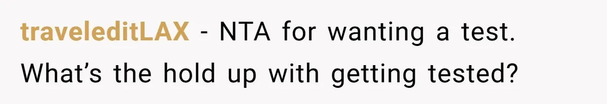 traveleditLAX − NTA for wanting a test. What’s the hold up with getting tested?