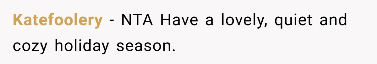 Katefoolery − NTA Have a lovely, quiet and cozy holiday season.