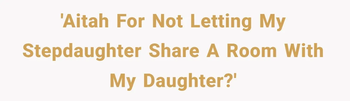 'AITAH for not letting my stepdaughter share a room with my daughter?'