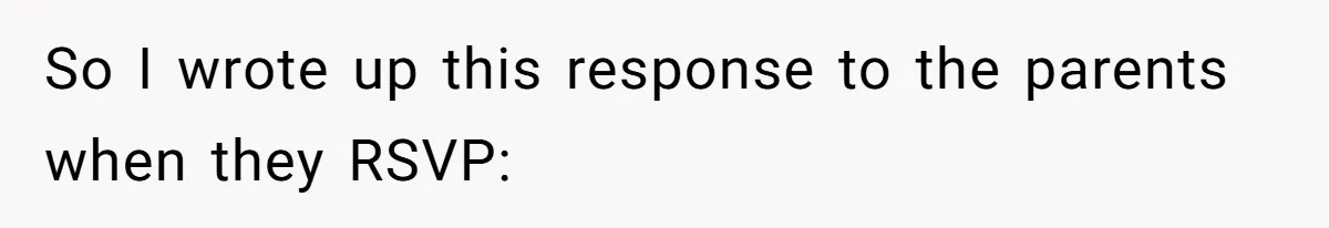 So I wrote up this response to the parents when they RSVP: