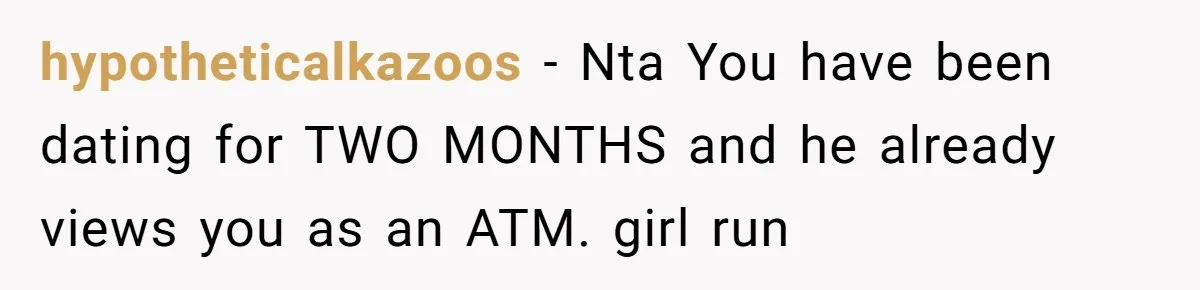 hypotheticalkazoos − Nta You have been dating for TWO MONTHS and he already views you as an ATM. girl run