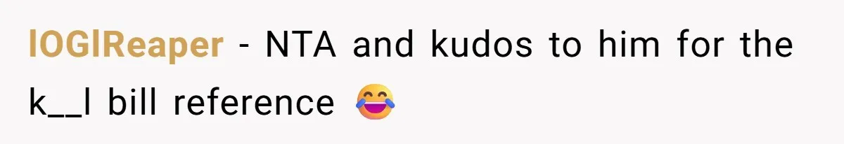 lOGlReaper − NTA and kudos to him for the k__l bill reference 😂