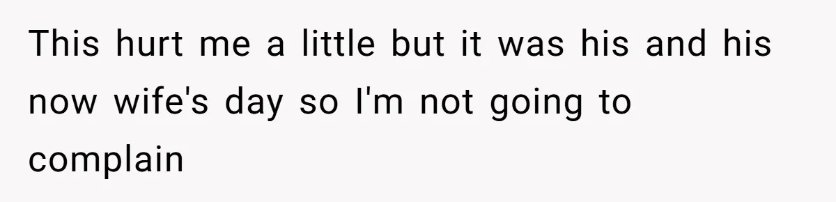 This hurt me a little but it was his and his now wife's day so I'm not going to complain