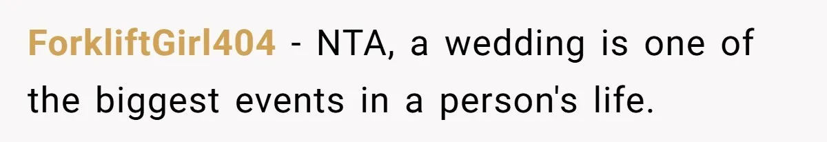 ForkliftGirl404 − NTA, a wedding is one of the biggest events in a person's life.