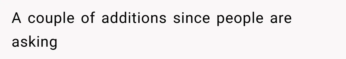 A couple of additions since people are asking