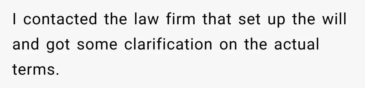 I contacted the law firm that set up the will and got some clarification on the actual terms.