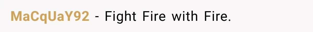 MaCqUaY92 − Fight Fire with Fire.