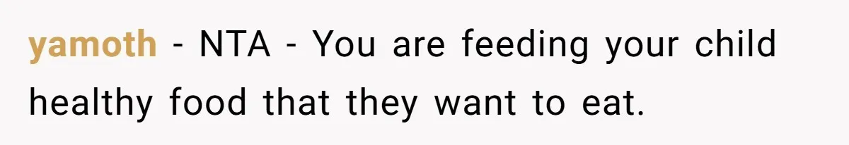 yamoth − NTA - You are feeding your child healthy food that they want to eat.