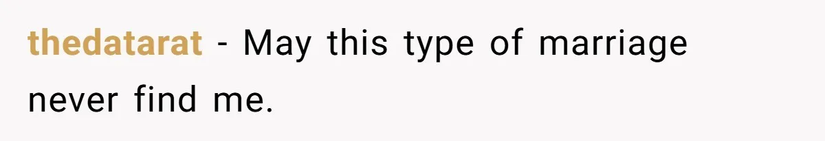 thedatarat − May this type of marriage never find me.