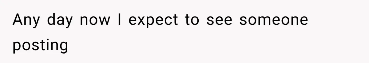 Any day now I expect to see someone posting