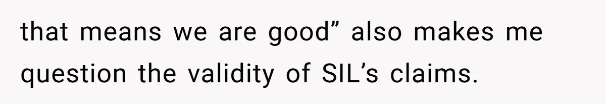 that means we are good” also makes me question the validity of SIL’s claims.