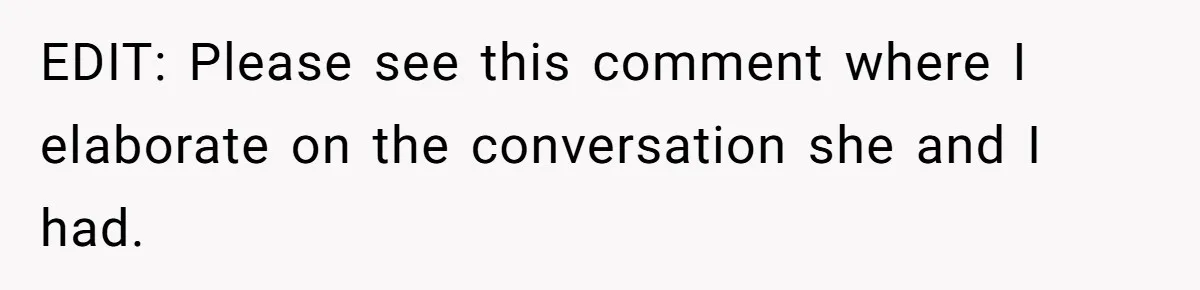 EDIT: Please see this comment where I elaborate on the conversation she and I had.